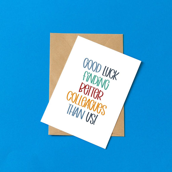 Good Luck Finding Better Colleagues Card