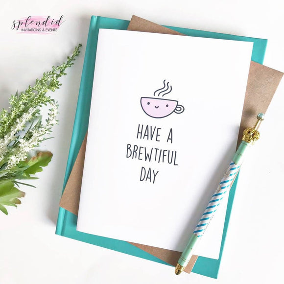 Have A Brewtiful Day Card