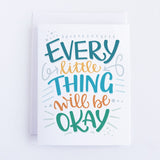 Every Little Thing Will Be Okay Card