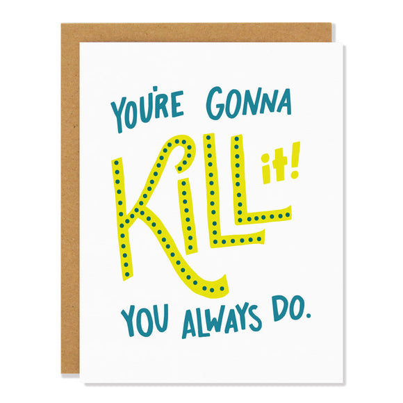 You're Gonna Kill It Card