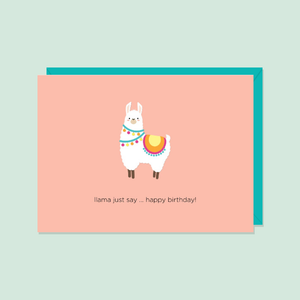Llama Just Say... Happy Birthday Card
