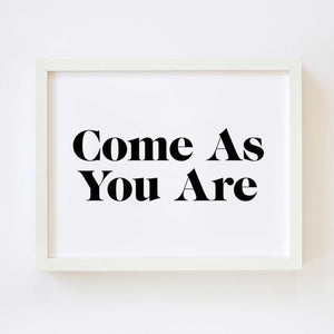 Come As You Are Print