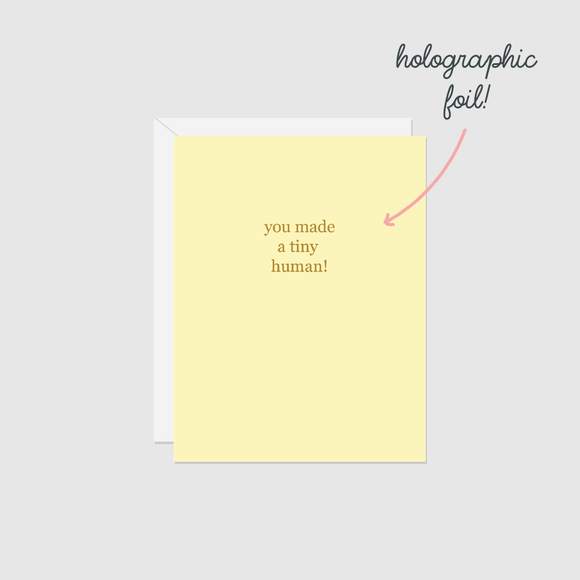 You Made a Tiny Human (Foil)