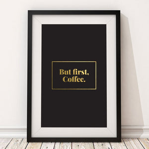 But first, Coffee  Print